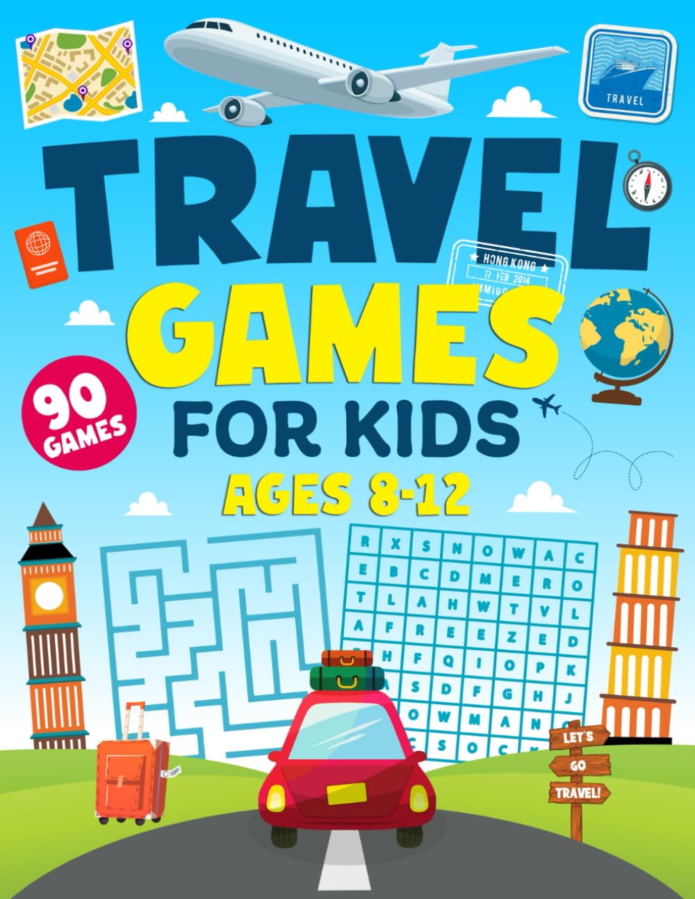 Travel Games For Kids Ages 8-12: 90 Fun Activities, Brain Teasers, and Puzzles to Keep Kids Busy on Road Trips, Airplane Flights, Trains, and Long Car Rides - The Ultimate Travel Activity Book!