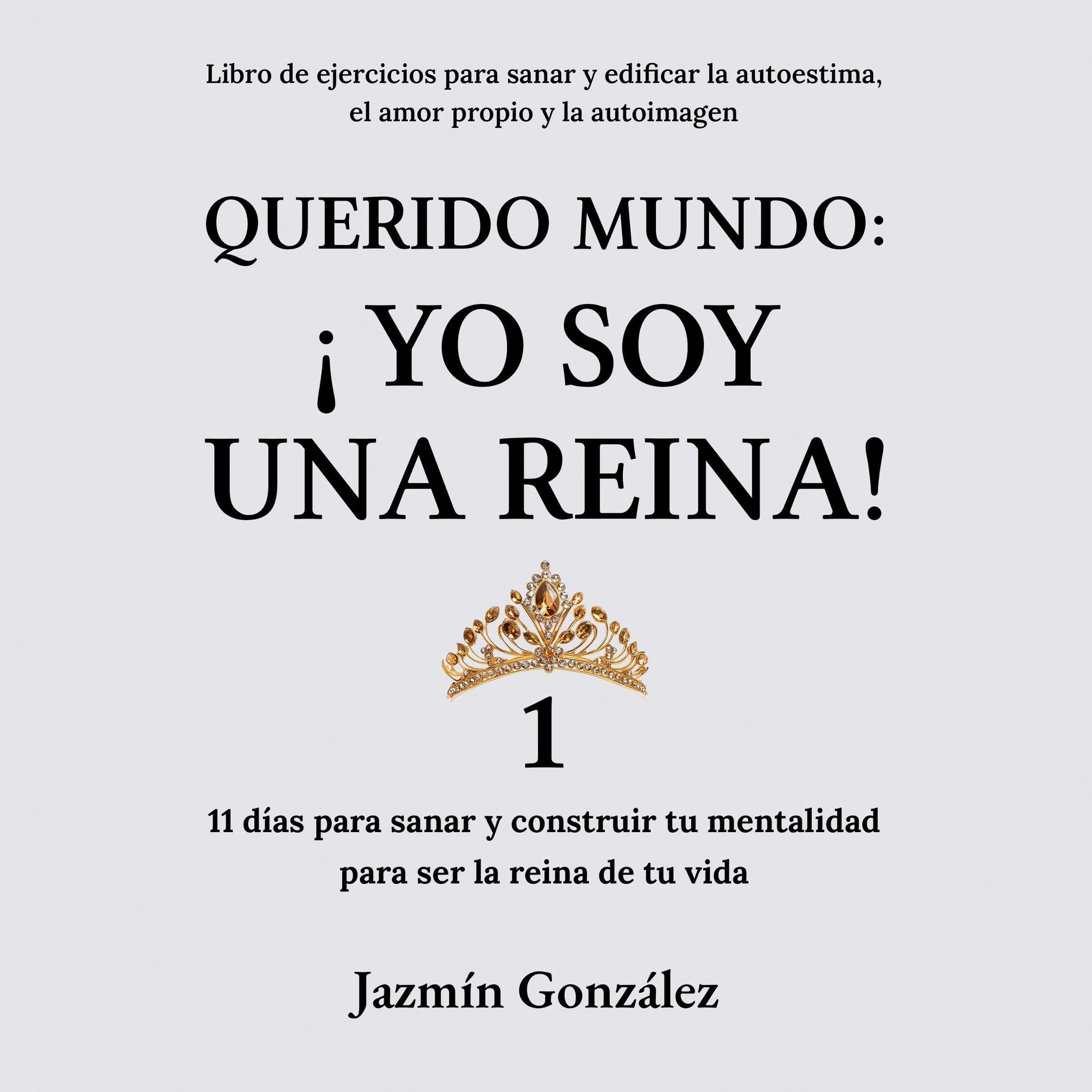 Cover art for Querido Mundo: ¡Yo Soy una Reina! [Dear World: I Am a Queen!]