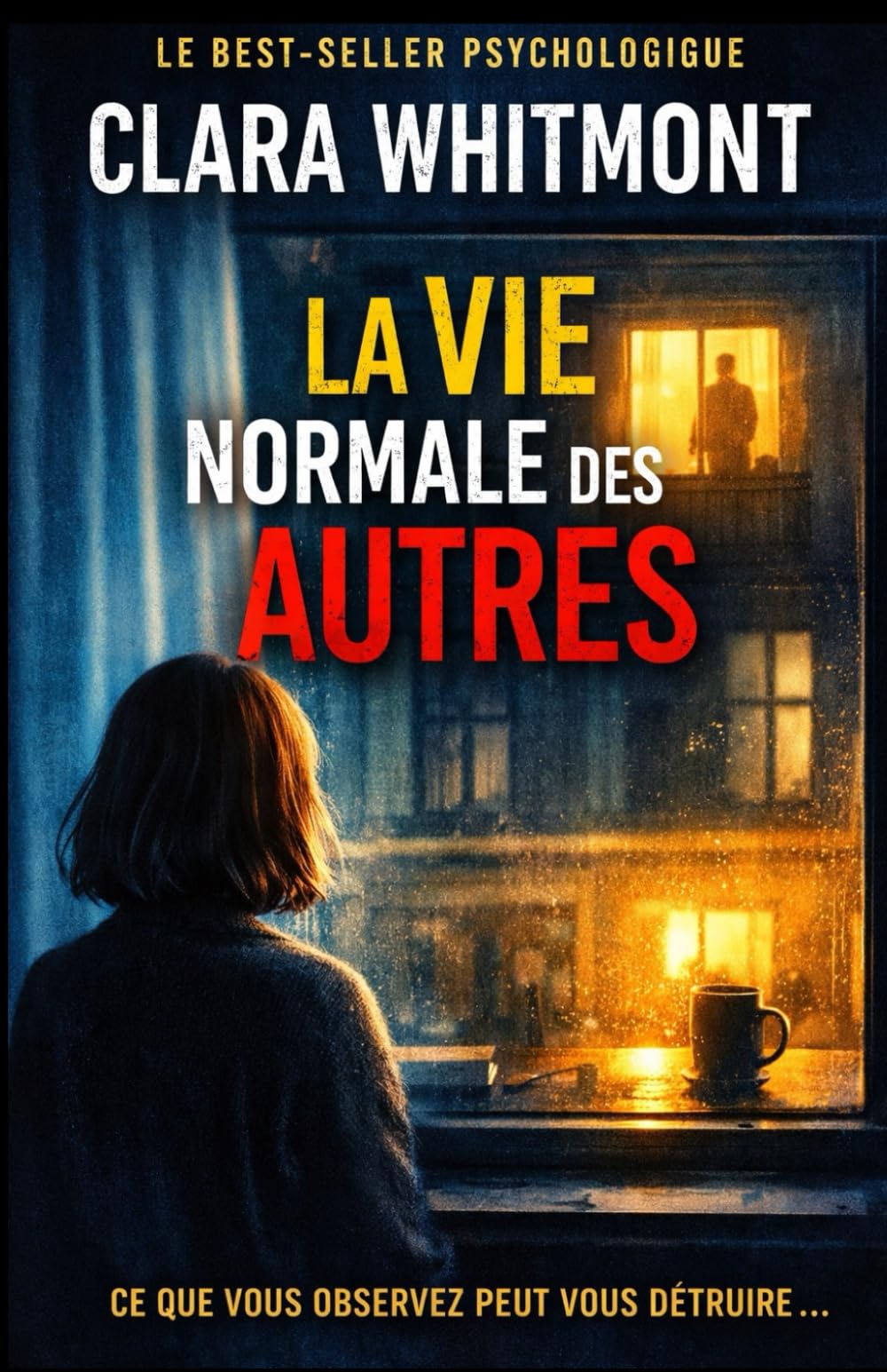 La vie normale des autres: Un thriller psychologique glaçant où l’obsession transforme la perception en réalité