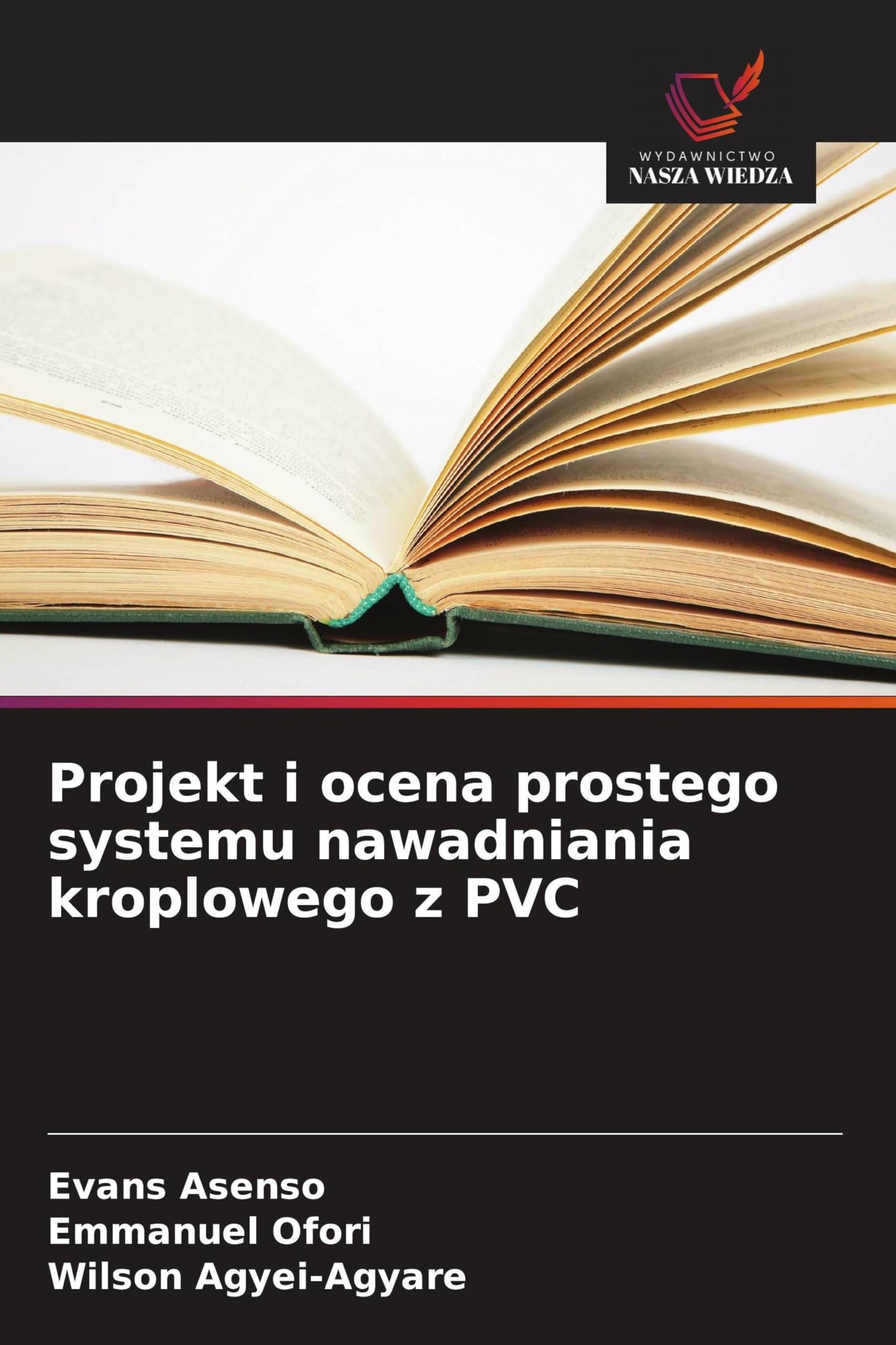 Projekt i ocena prostego systemu nawadniania kroplowego z PVC