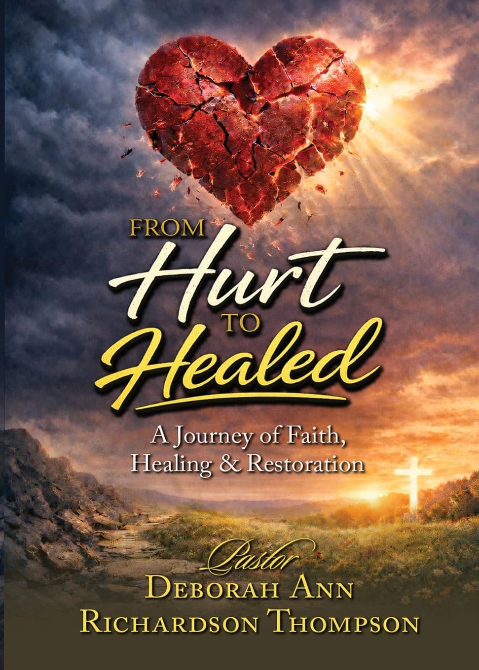 From Hurt to Healed: A Story of Healing Through Christ