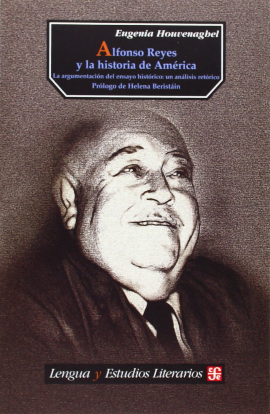 Alfonso Reyes Y La Historia De America La Argumentacion Del Ensayo Historico: La Argumentacion del Ensayo Historico: Un Analisis Retorico (Lengua Estudios Literarios)
