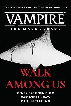 Walk Among Us: A Vampire: The Masquerade Gothic Horror Collection of Dark Secrets and Deep Hunger (Compiled Edition)