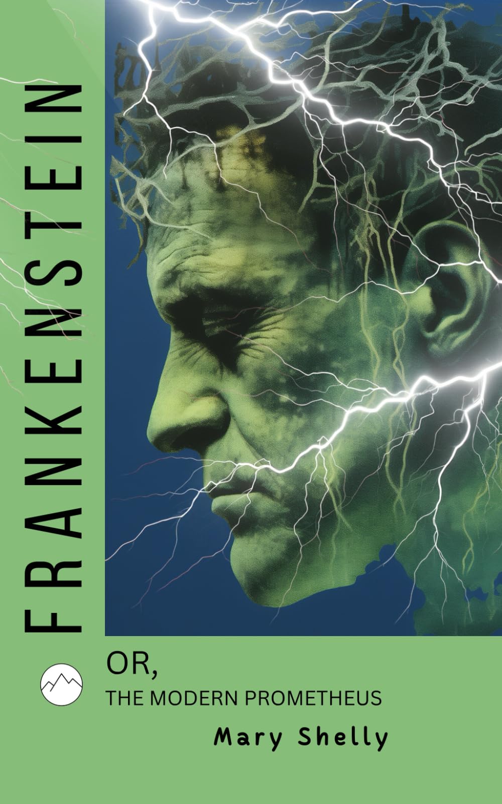 Frankenstein; or, The Modern Prometheus: Gothic Horror Meets Modern Sci-Fi 1831 Edition