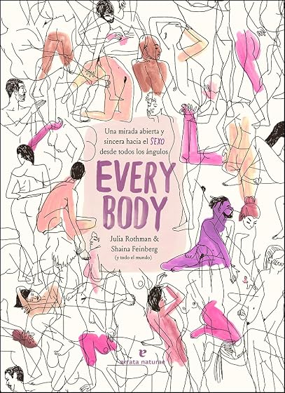 Every body: Una mirada abierta y sincera hacia el sexo desde todos los ángulos