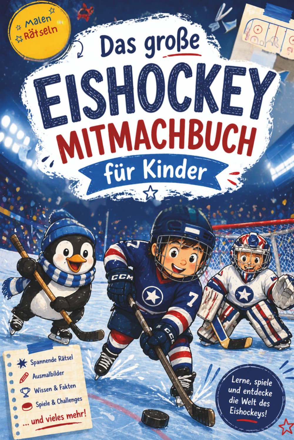 Das große Eishockey Mitmachbuch für Kinder: Spiel, Spaß und coole Aufgaben für Grundschüler – das perfekte Geschenk für junge Eishockey-Fans