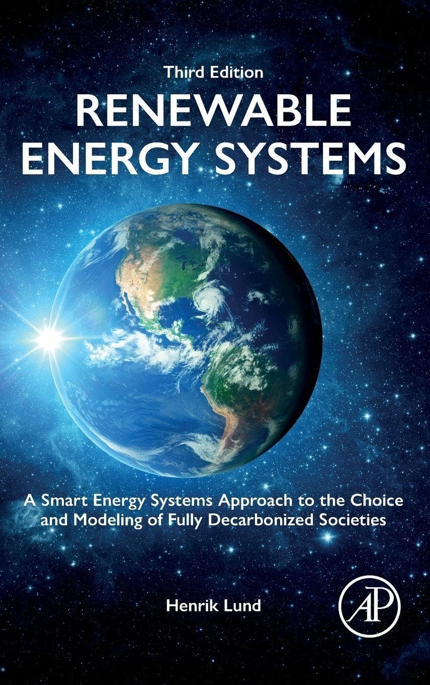 Renewable Energy Systems: A Smart Energy Systems Approach to the Choice and Modeling of Fully Decarbonized Societies