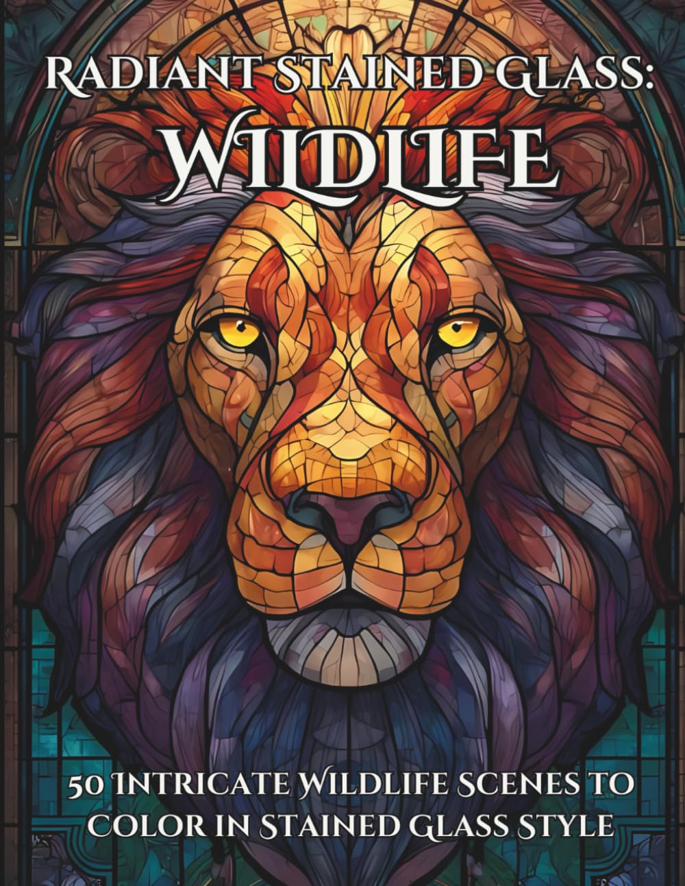 Radiant Stained Glass: Wildlife: 50 Intricate Wildlife Scenes to Color in Stained Glass Style