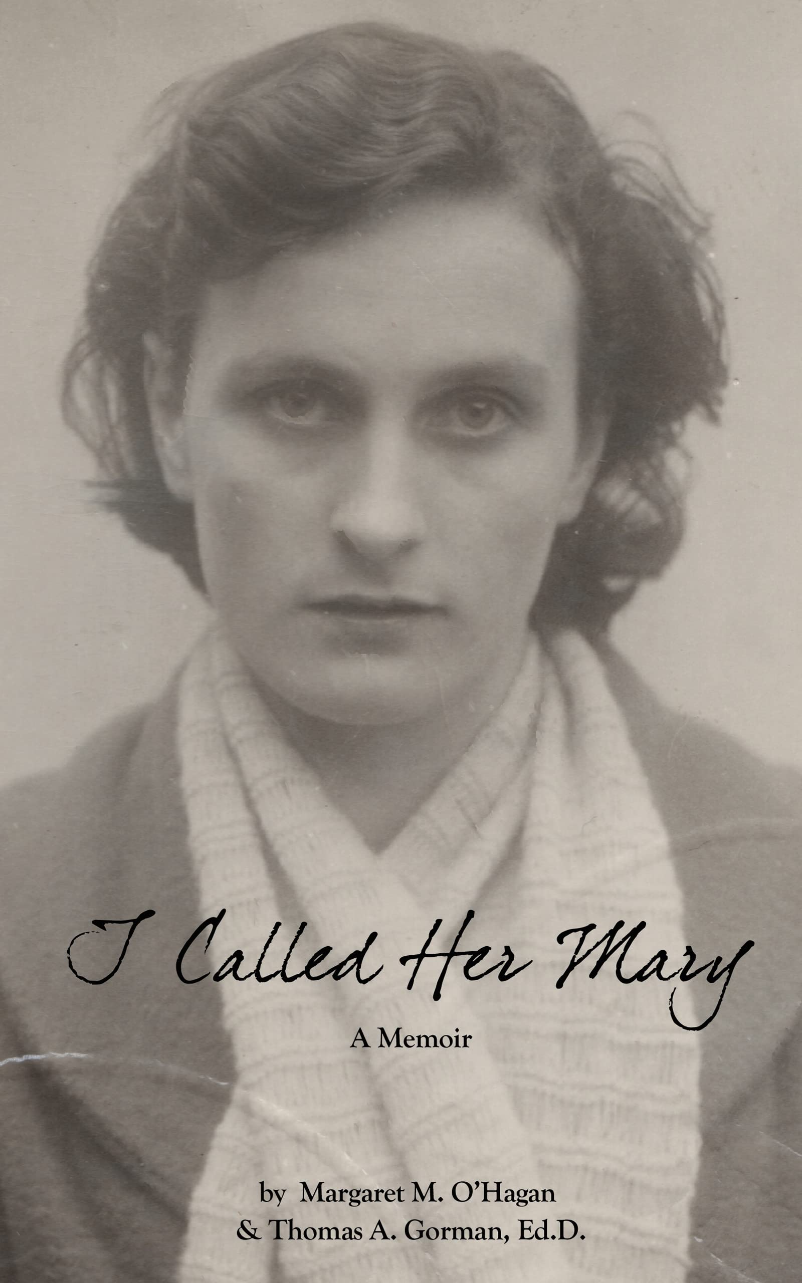 I Called Her Mary: A Memoir