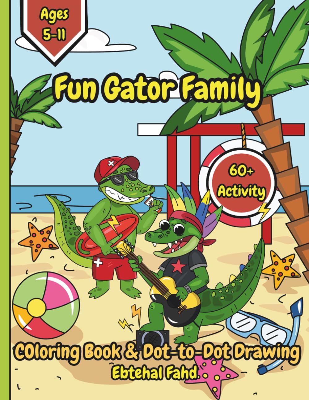 Fun Gator Family: Coloring Book & Dot-to-Dot Drawing, 30+ Coloring Page & 30+ Dot-to-Dot activity