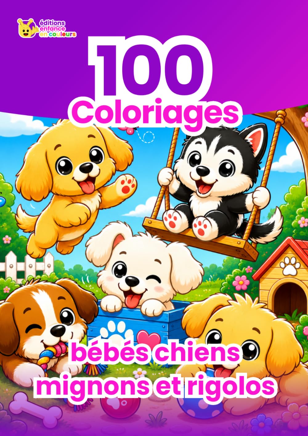 100 Coloriages Bébés Chiens Mignons et Rigolos: Livre de coloriage pour enfants avec chiots adorables – Activité créative et ludique pour développer l’imagination et la concentration