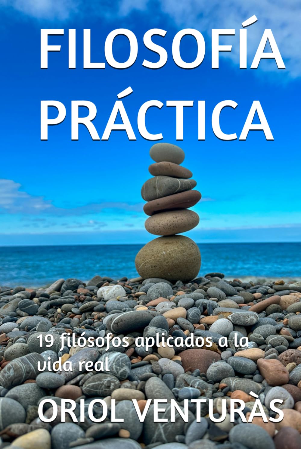 FILOSOFÍA PRÁCTICA: 19 filósofos aplicados a la vida real
