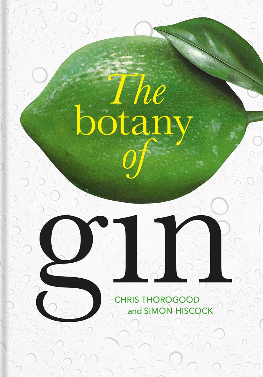 The Botany of Gin by Chris Thorogood (Hardback Book)