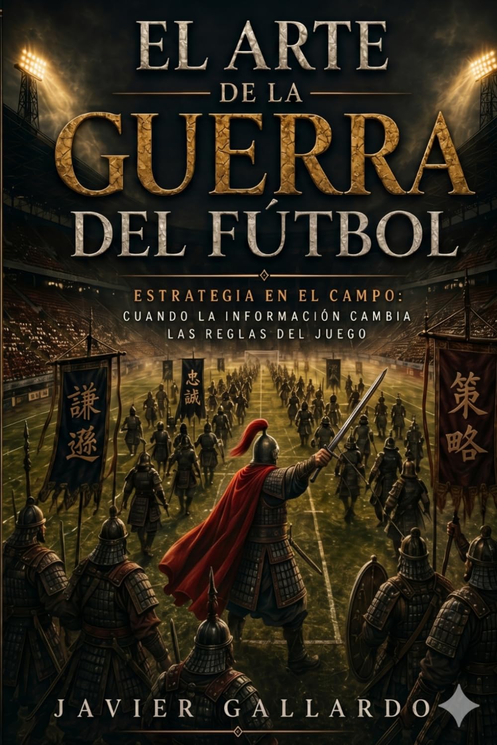 El Arte de la Guerra del Fútbol: Estrategia en el campo: cuando la información cambia las reglas del juego
