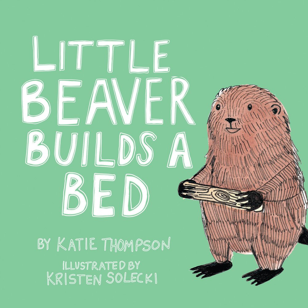 Little Beaver Builds a Bed (Volume 1)