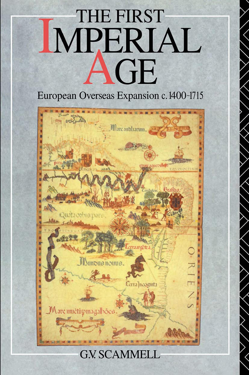 First Imperial Age : European Overseas Expansion 1500-1715 Book