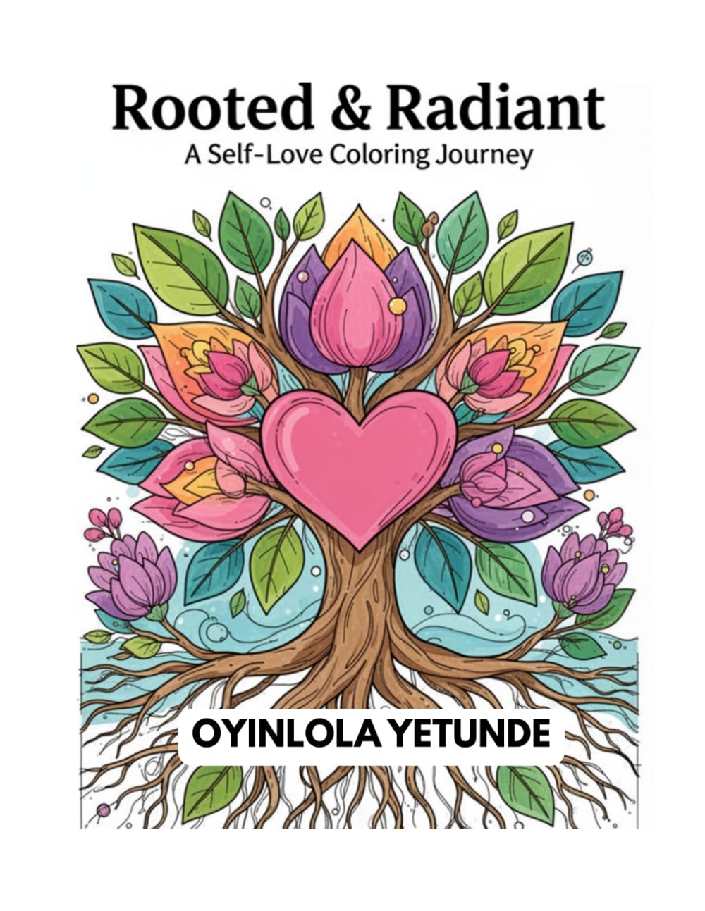 ROOTED & RADIANT: A Self-Love Coloring Journey