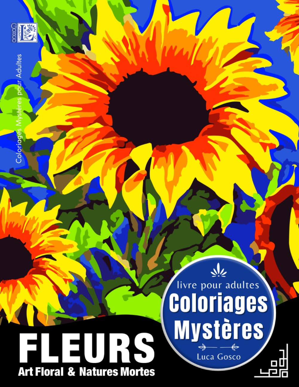 Coloriages Mystères Fleurs - Art Floral & Natures Mortes (Luca Gosco - Coloriages Mystères)
