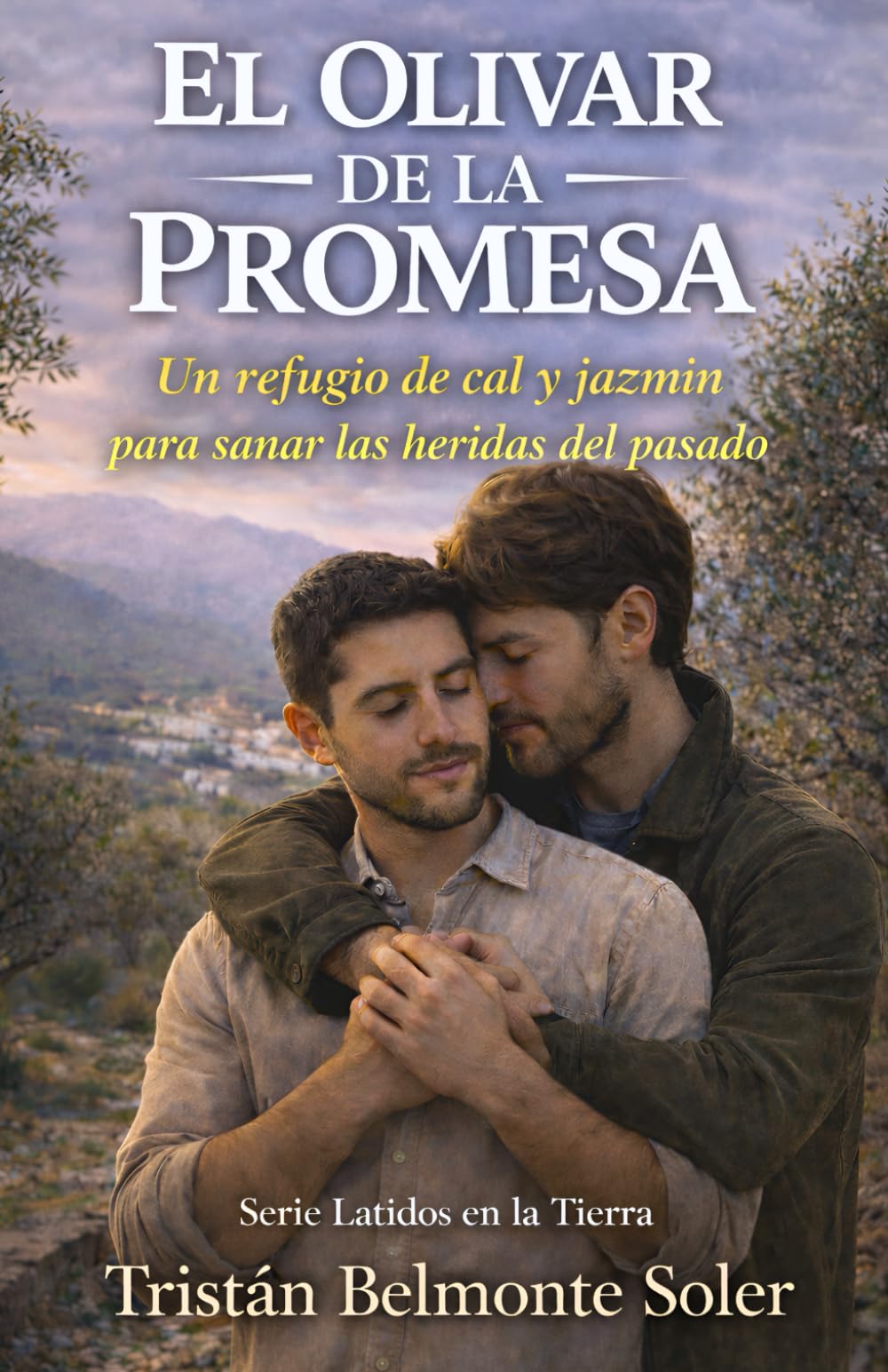 El olivar de la promesa: Una novela de romance gay en la Alpujarra (Latidos de la Tierra)