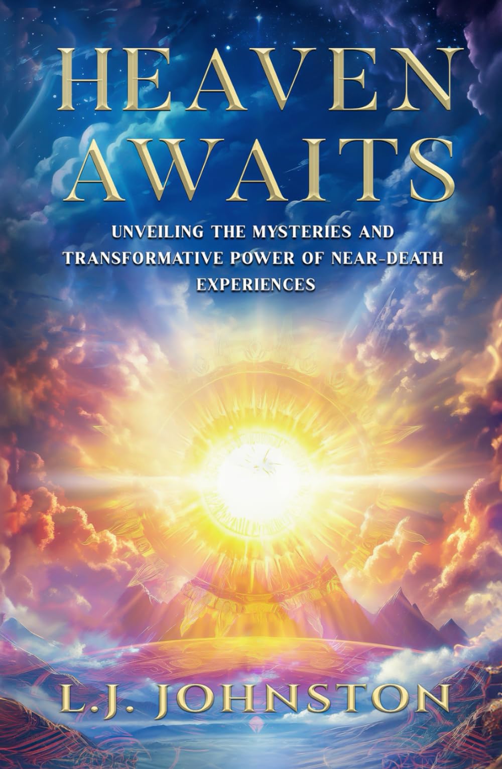 Heaven Awaits: Unveiling the Mysteries and Transformative Power of Near-Death Experiences