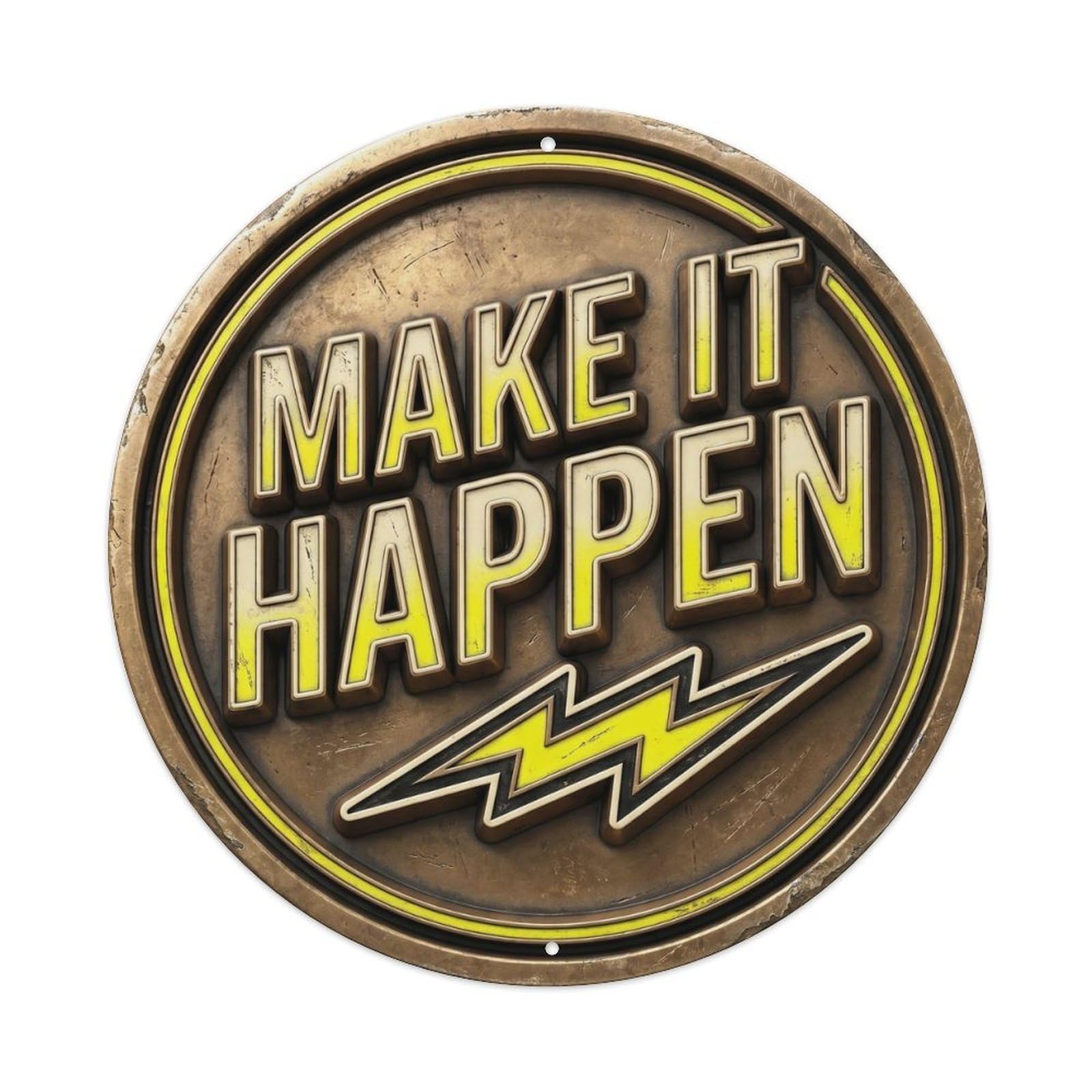 Make It Happen Vintage Living Ornament Retro Slogans Vintage Metal Tin Sign Plaque Wall Decor for Cafe, Club Bar, Office, Garden Metal Poster 8x8Inch