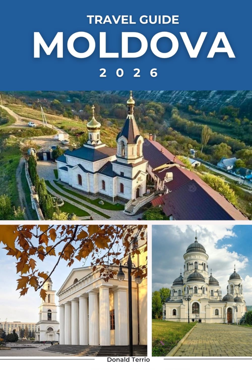 MOLDOVA TRAVEL GUIDE 2026: Discover Top Attractions, Hidden Gems, Culture, and Local Cuisine in Eastern Europe