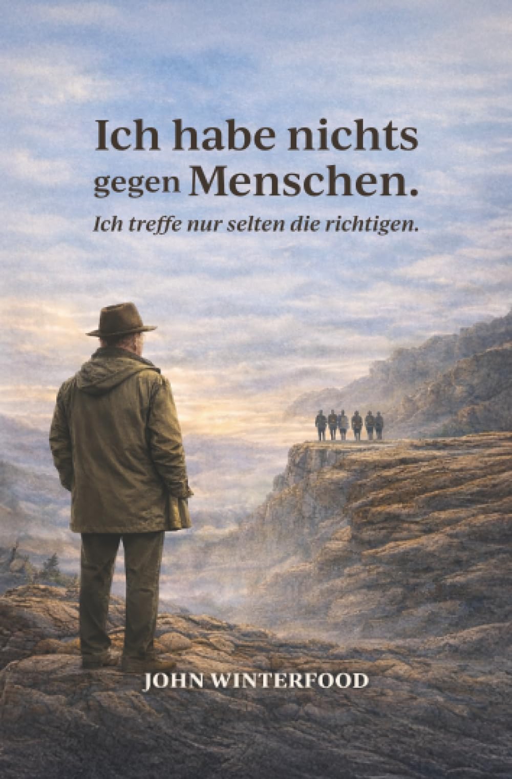 Ich habe nichts gegen Menschen -Ich treffe nur selten die richtigen: Humorvolle Kurzgeschichten über den ganz normalen Wahnsinn des Alltags