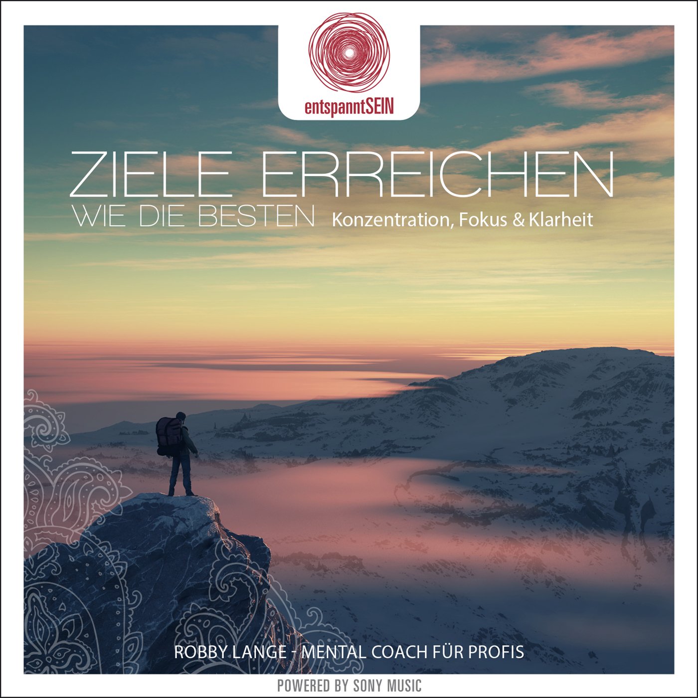 entspanntSEIN - Ziele erreichen wie die Besten (Konzentration, Fokus & Klarheit)