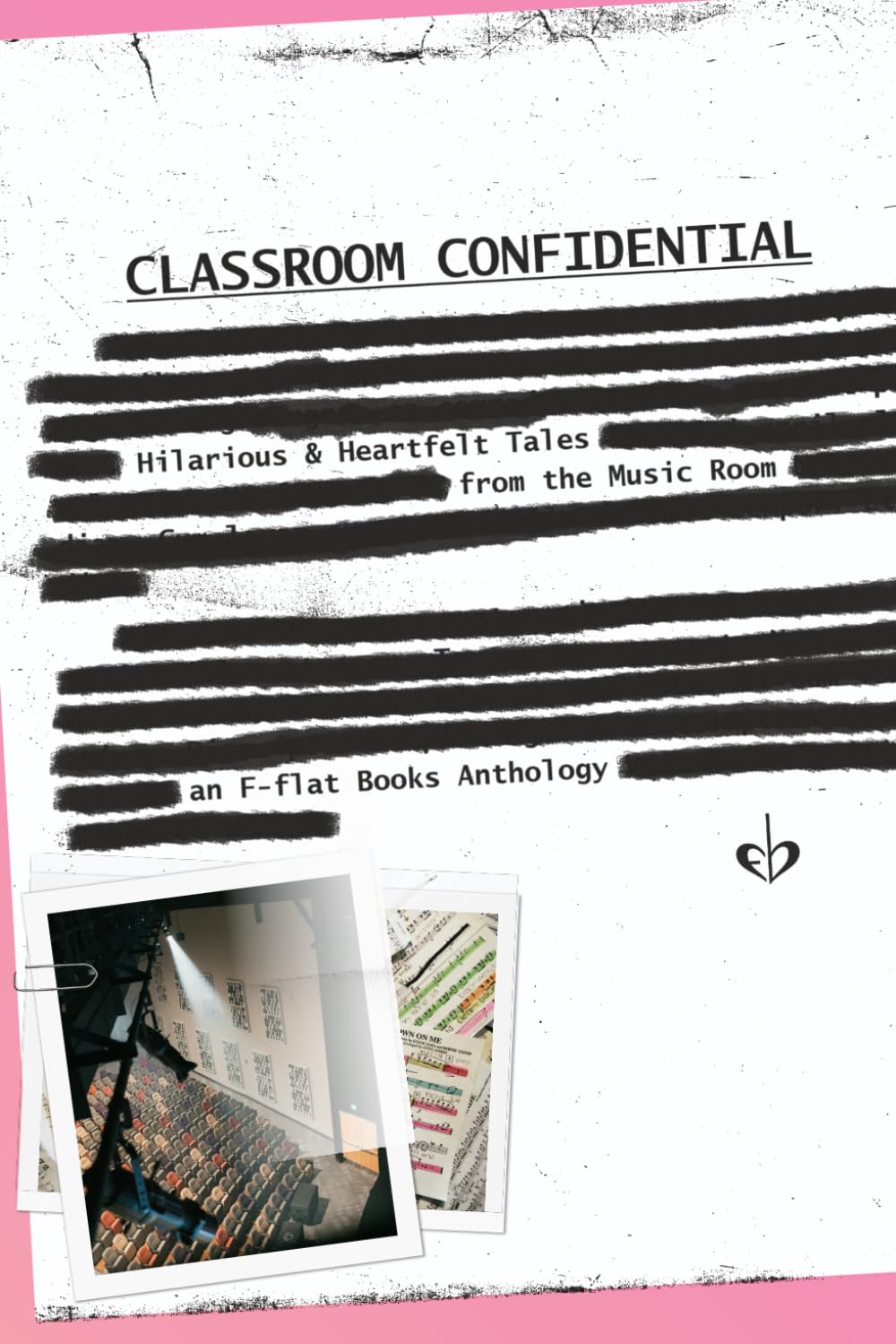 Classroom Confidential: Hilarious and Heartfelt Tales from the Music room