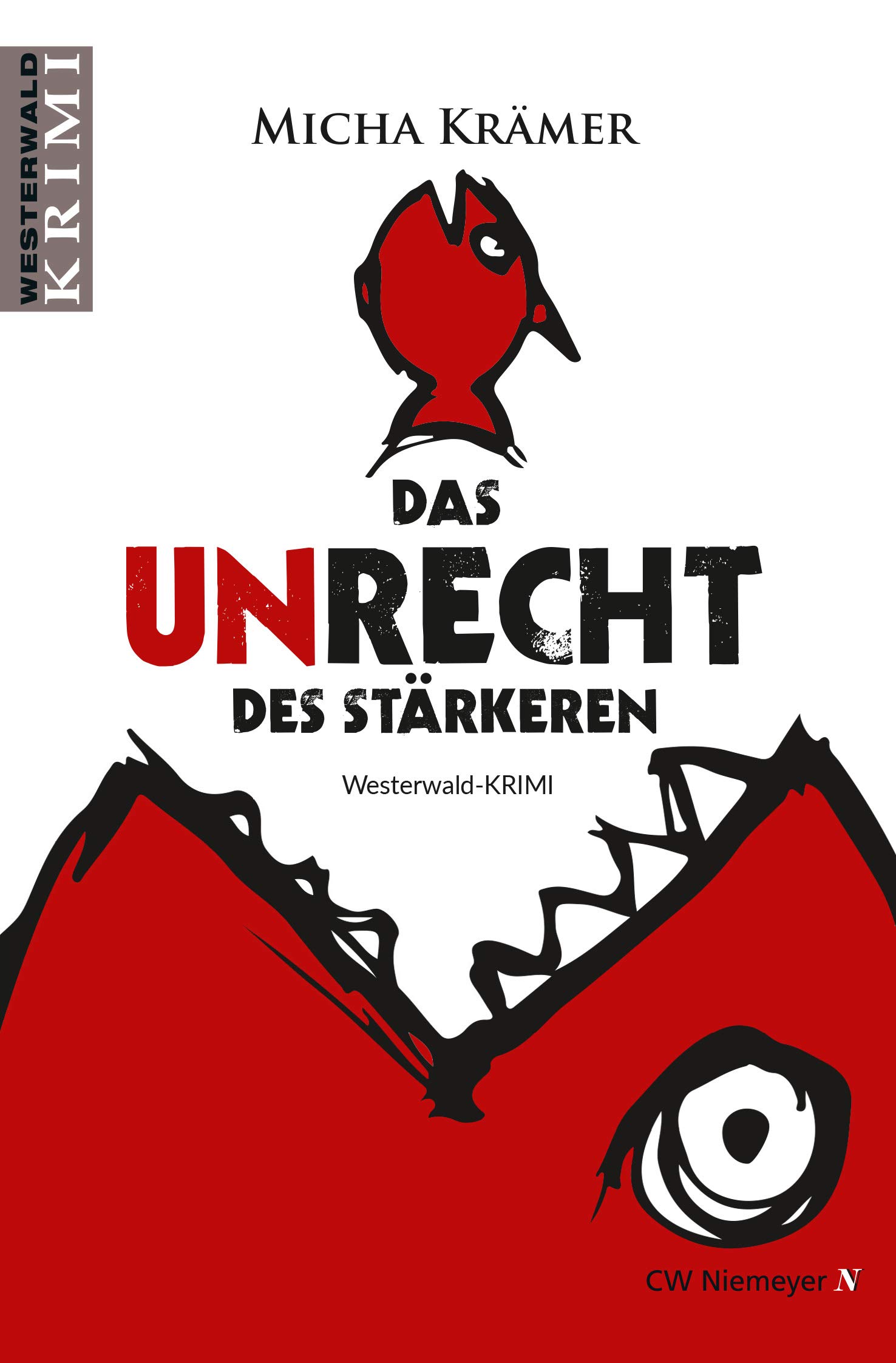 Das Unrecht des Stärkeren: Westerwald-Krimi. Nina Morettis 11. Fall.