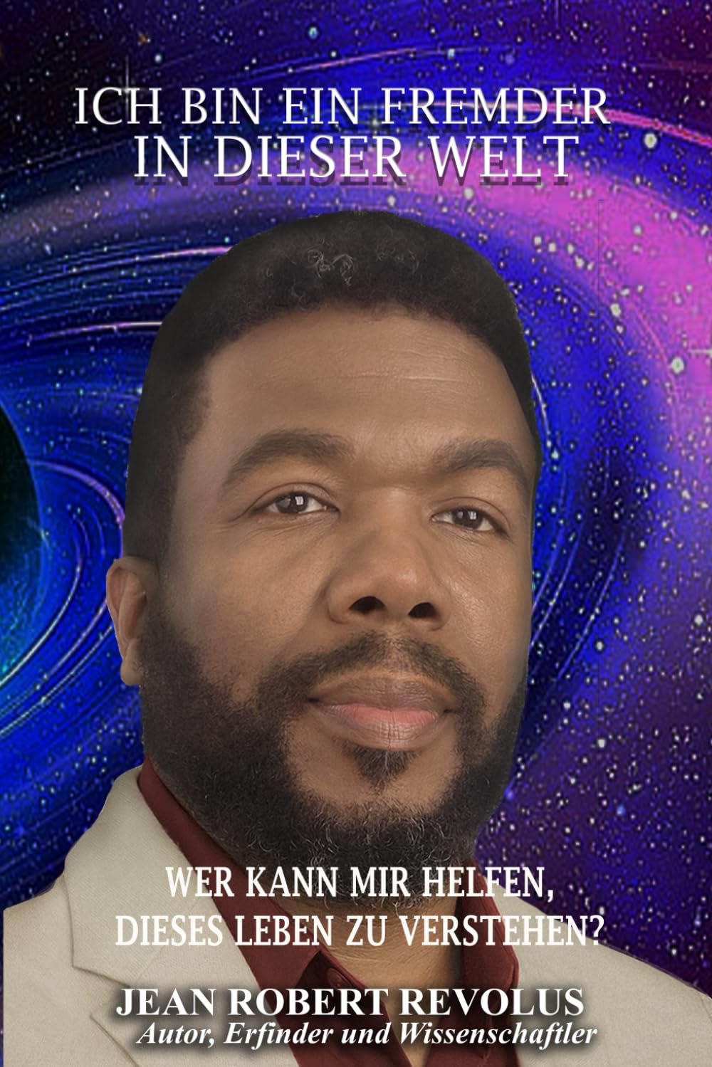 Ich bin ein Fremder in dieser Welt.: Wer kann mir helfen, diesem Leben einen Sinn zu geben?