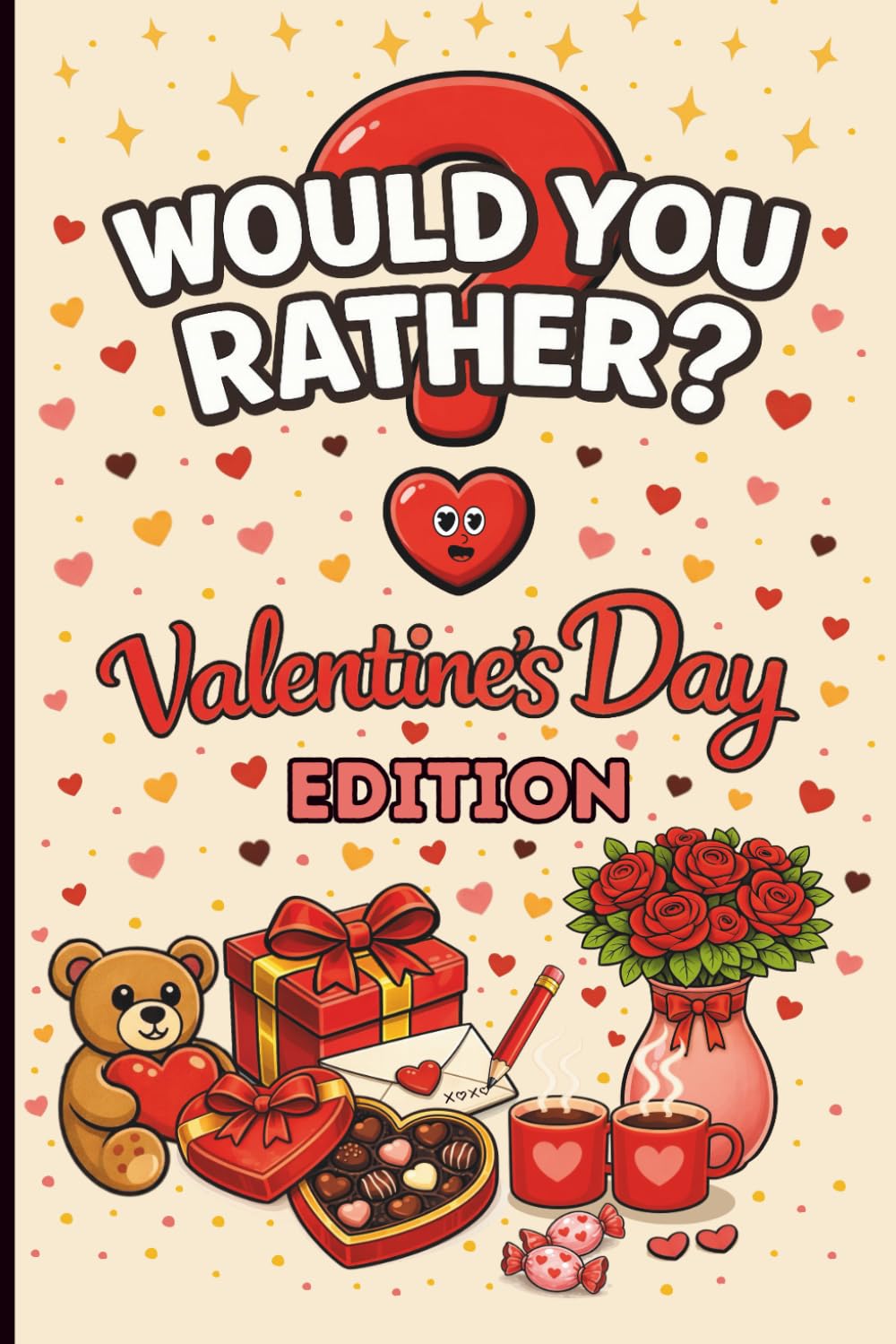 Would You Rather? Valentine’s Day Edition: 100 Fun & Romantic Questions for Couples + Bonus Activities - Paperback - Great Gift