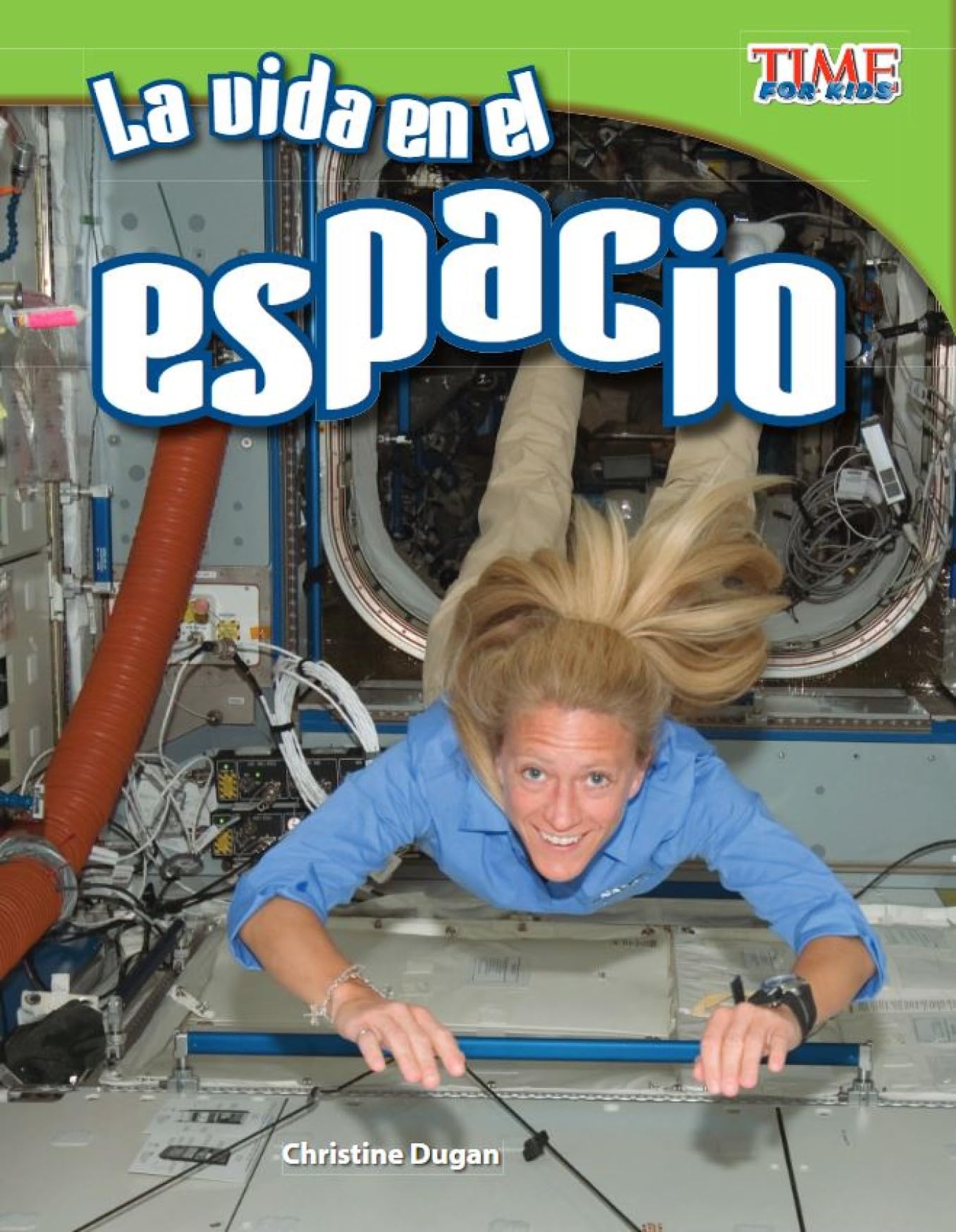 Teacher Created Materials - TIME For Kids Informational Text: La vida en el espacio (Living in Space) - Grade 3 - Guided Reading Level P (Spanish Edition)