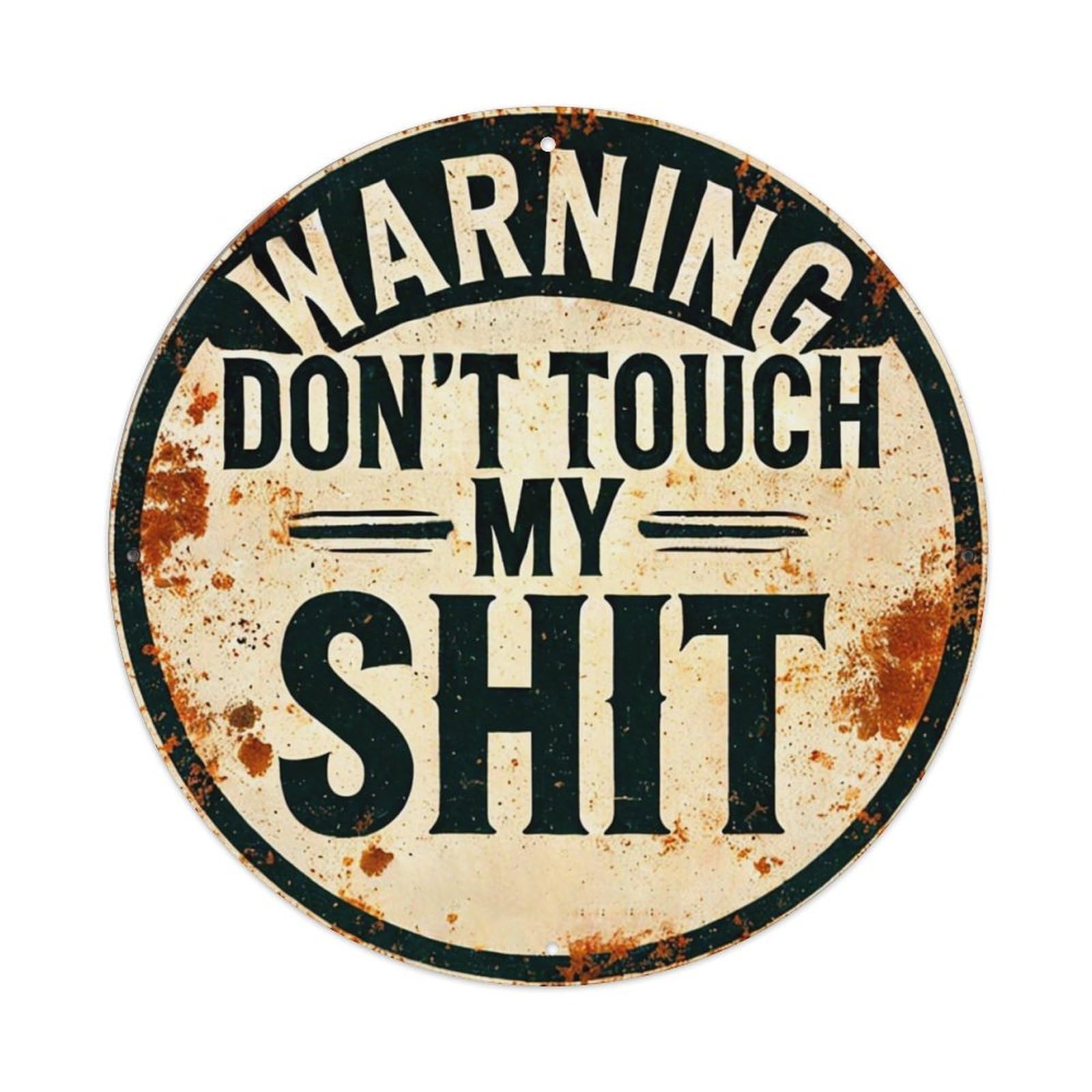 Warning Dont Touch My Shit Retro Metal Tin Sign, Vintage Metal Poster for home, Gaming Room, Studio Workshop,Bar,Garage Wall Art Decor 8x8 inch