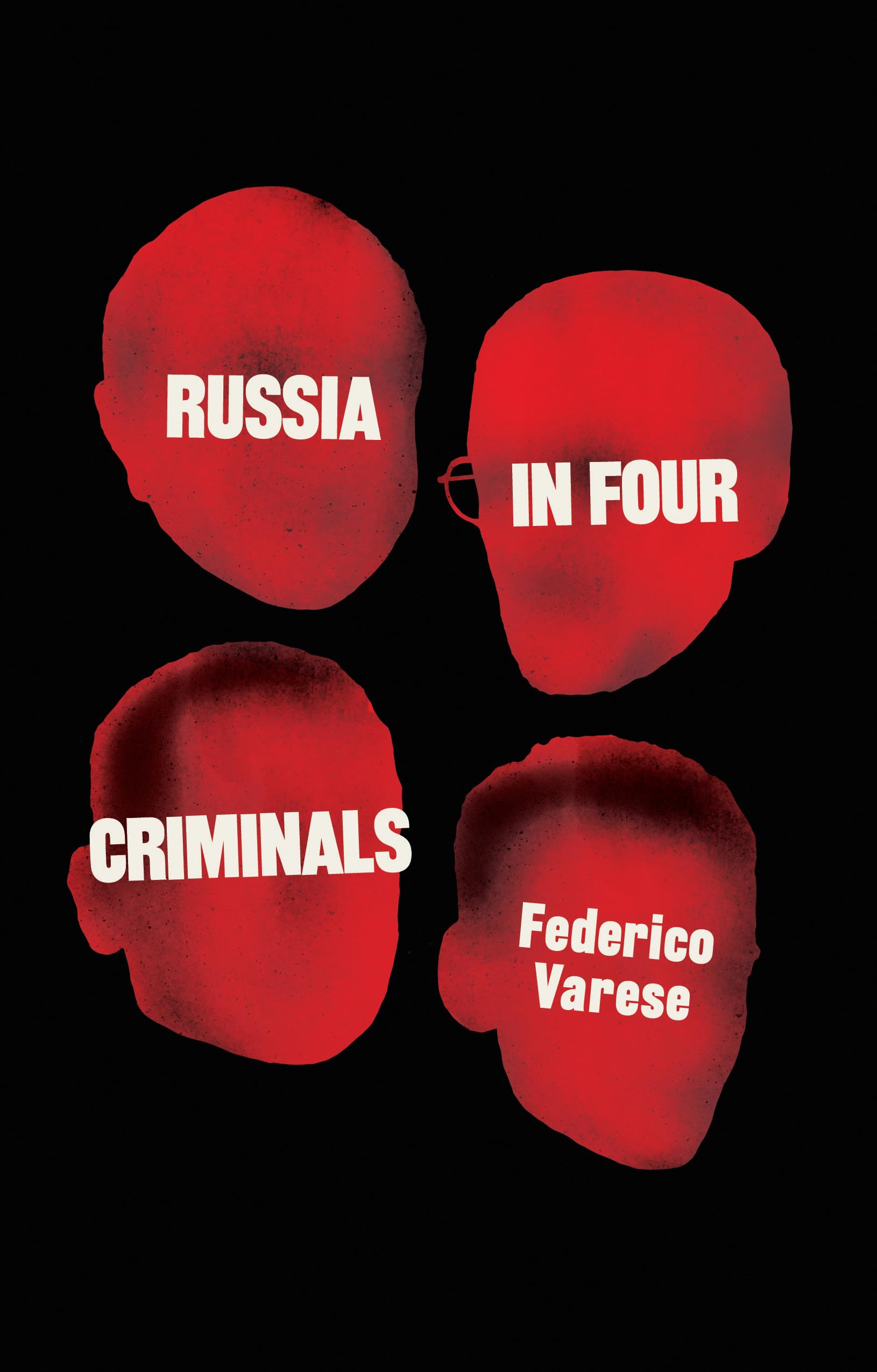 Russia in Four Criminals. Federico Varese. 2024 Hardcover. English Translation.