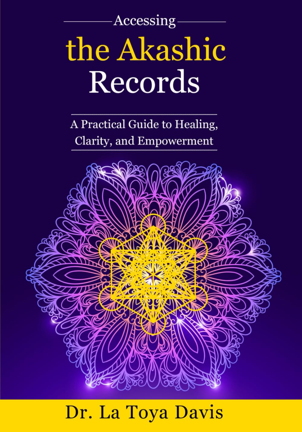 Accessing the Akashic Records: A Practical Guide to Healing, Clarity, and Empowerment