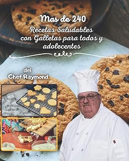 Más de 240 recetas saludables de galletas para todos y adolescentes: excelente libro como carpeta o kit para jugar con platos o un frasco