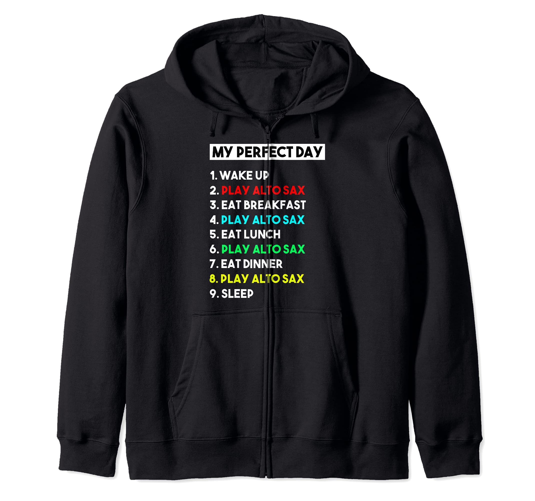 My Perfect Day Play Alto Sax Player Funny Alto Sax Zip Hoodie, Black