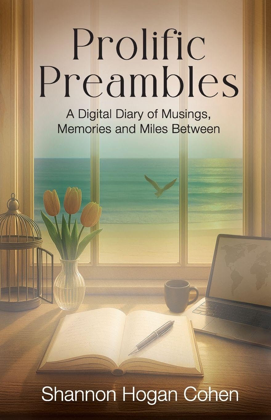 Prolific Preambles: A Digital Diary of Musings, Memories and Miles Between