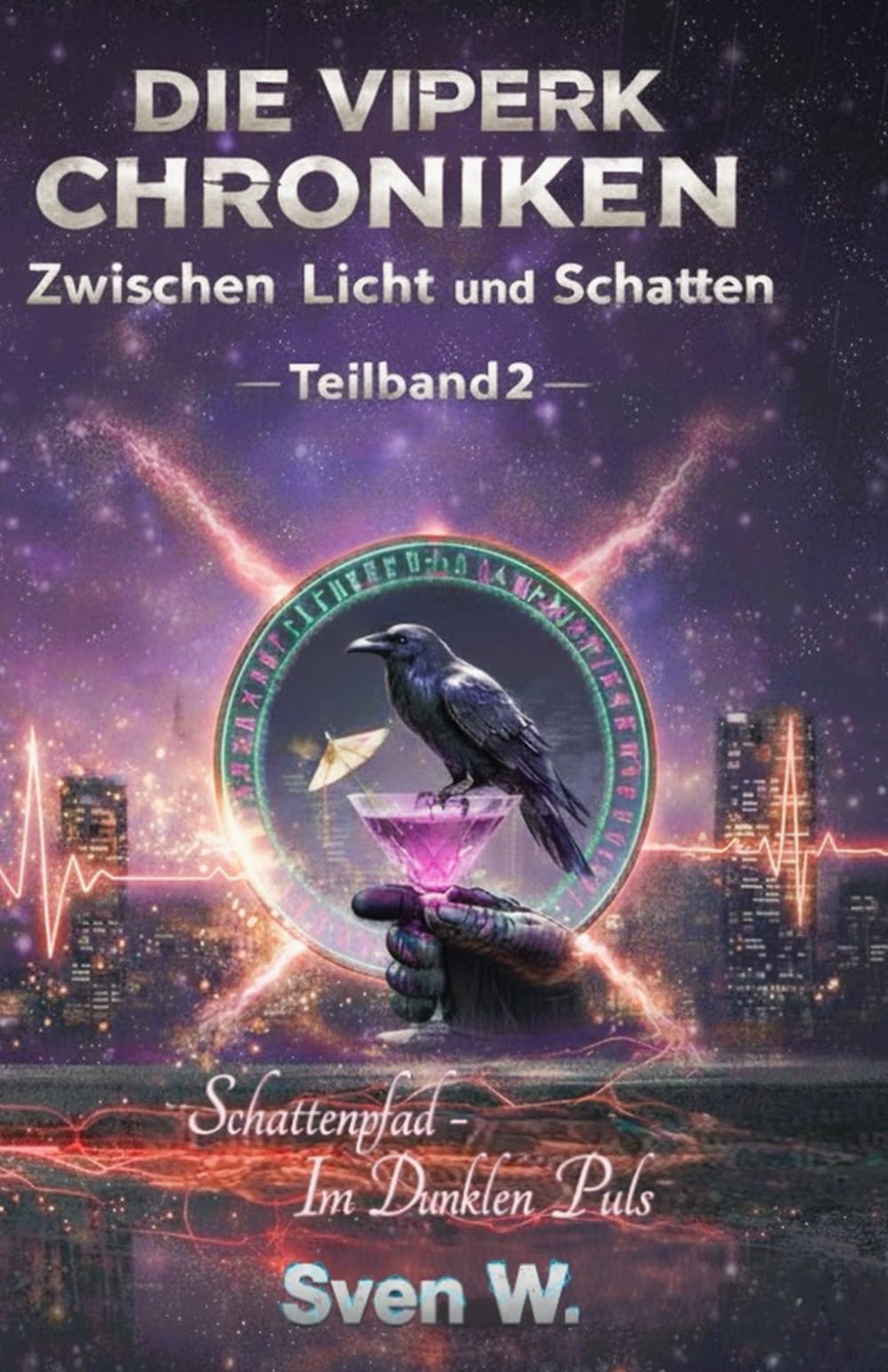 Die ViperK Chroniken Zwischen Licht und Schatten Teilband 2: Schattenpfad - Im dunklen Puls