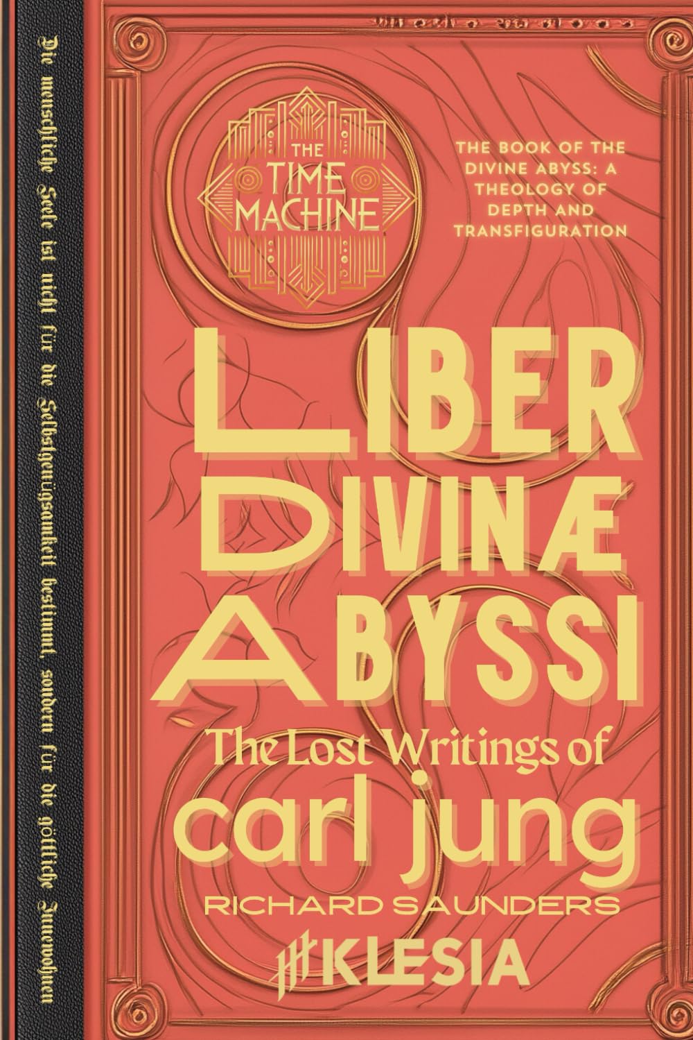 The Time Machine: Liber Divinae Abyssi: The Lost Writings of Carl Jung