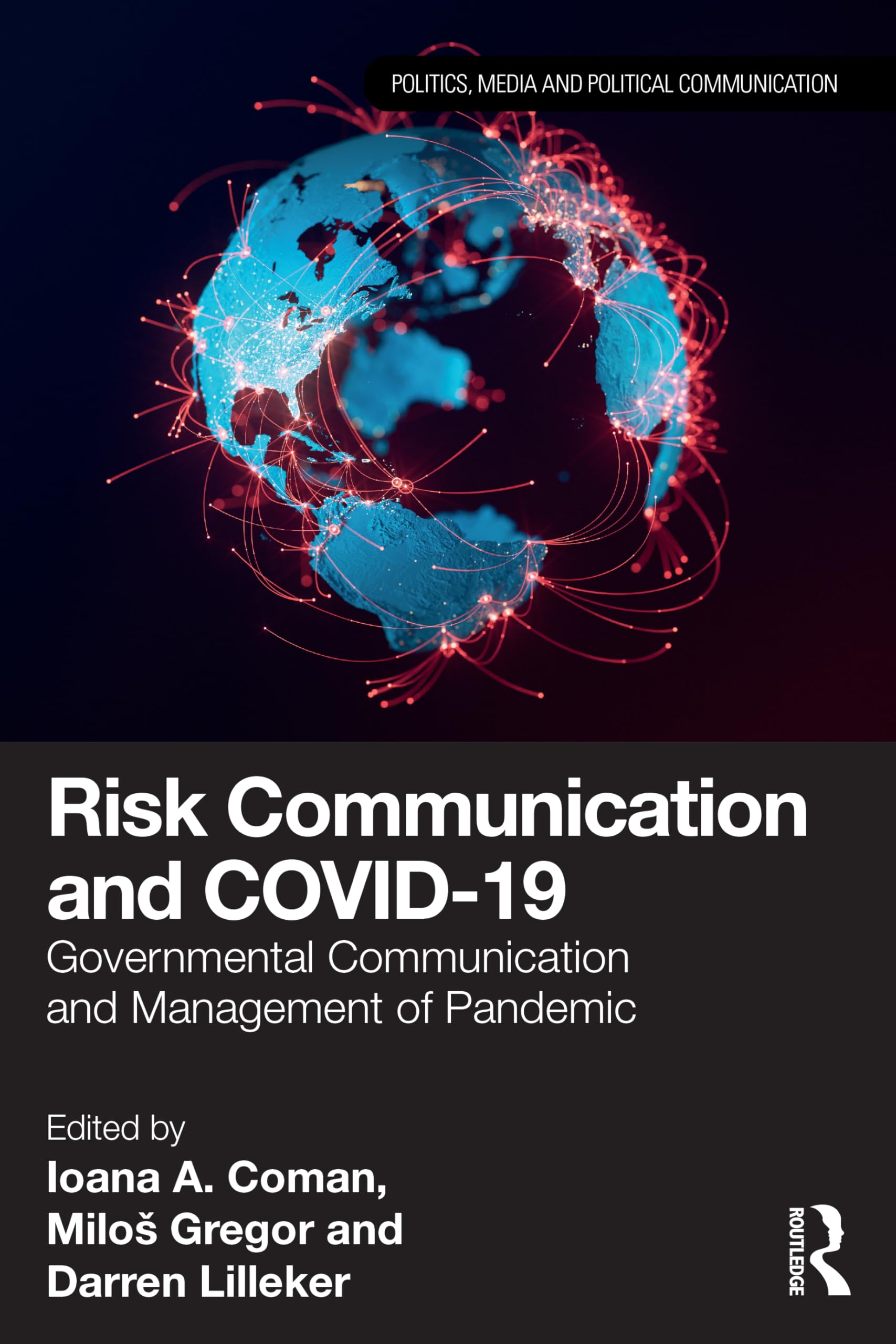 Risk Communication and COVID-19: Governmental Communication and Management of Pandemic (Politics, Media and Political Communication)