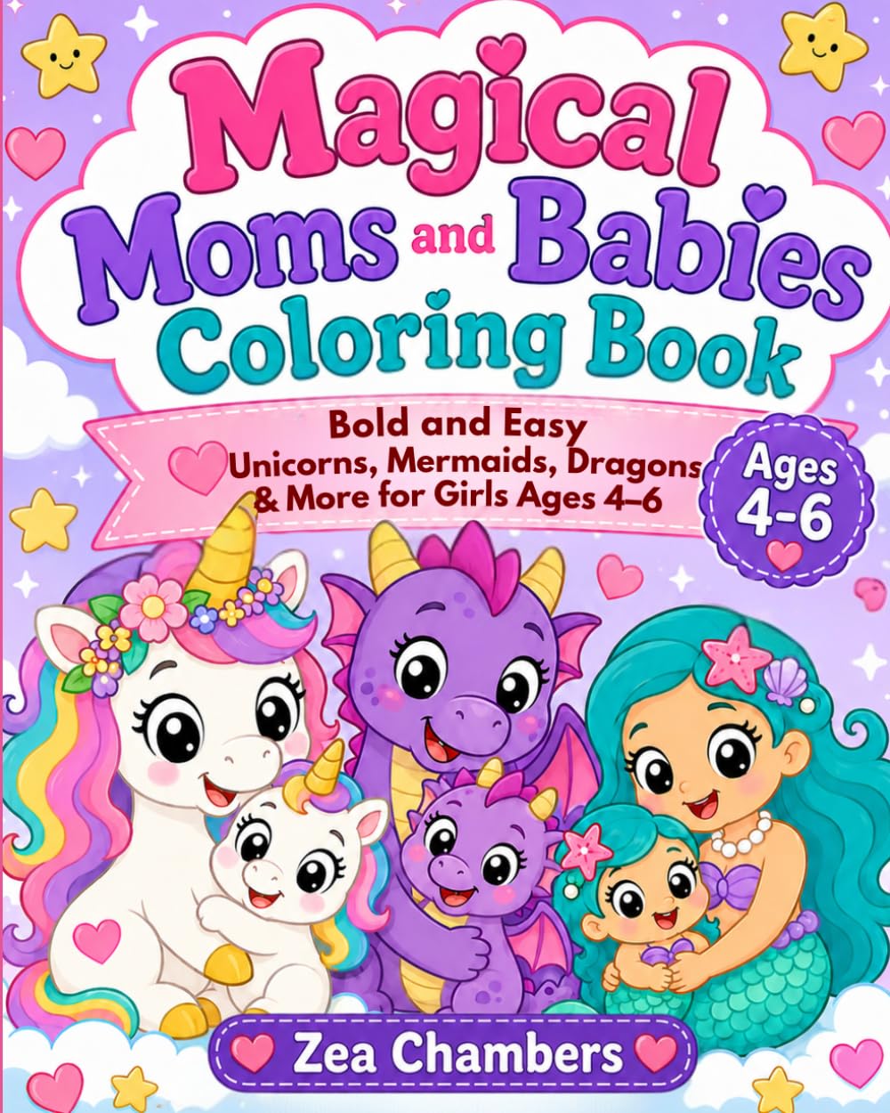 Magical Moms and Babies Coloring Book: Bold and Easy Unicorns, Mermaids, Dragons & More for Girls Ages 4–6