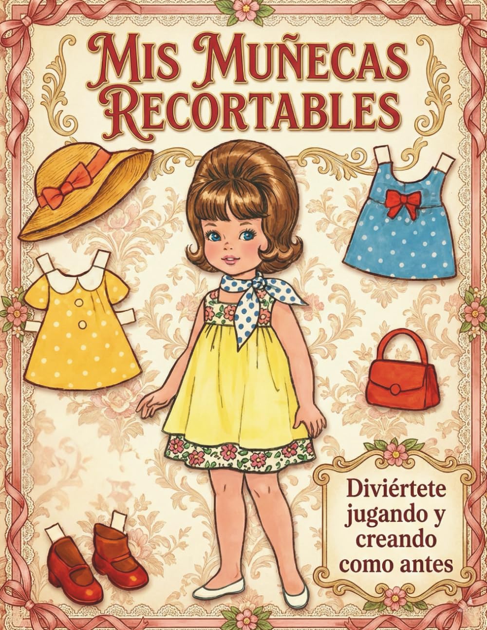 Mis Muñecas Recortables: Paper Dolls – Mariquitas: Vintage para Niños y Adultos Libro Clásico de Muñecas de Papel con Vestidos para Recortar, Doblar y Jugar (vintage papers dolls)