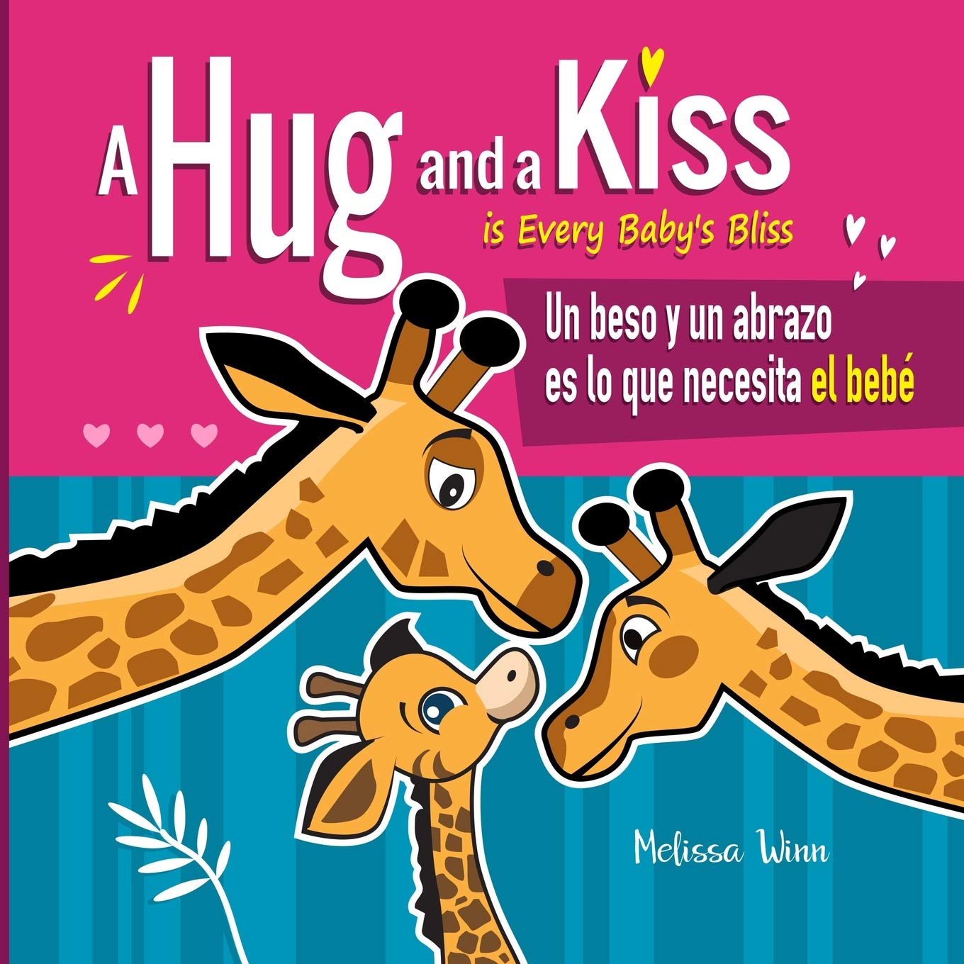 A Hug and a Kiss is Every Baby's Bliss. Un beso y un: A Cute Bilingual Book for Toddlers English and Spa
