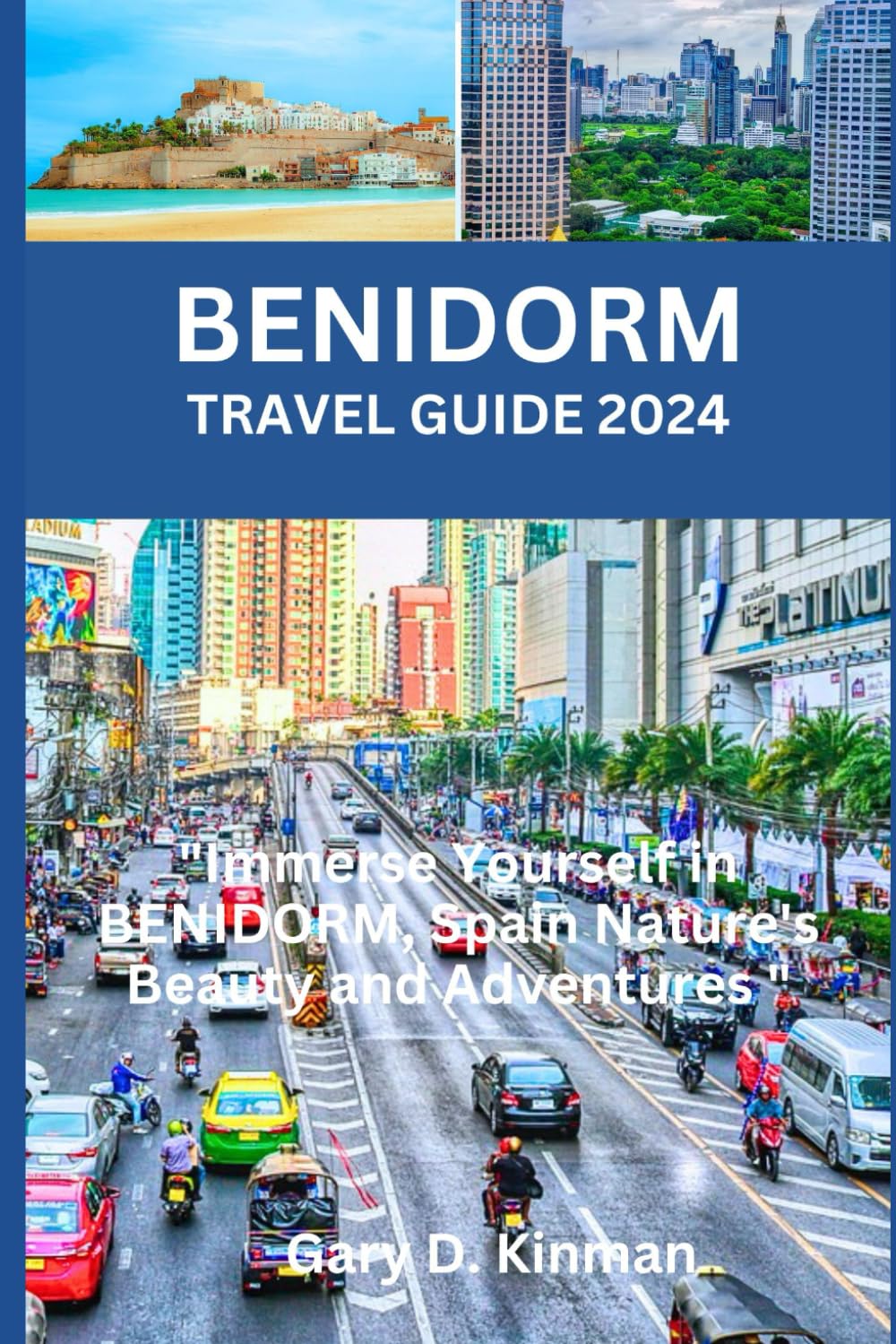 Benidorm Travel Guide 2024: "Immerse Yourself in Benidorm, Spain Nature ...