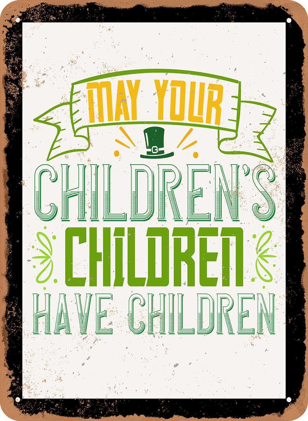 Metal Sign - May Your Children's Children Have Children - Vintage Look home decor