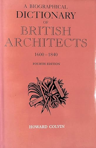 A Biographical Dictionary of British Architects 1600-1840 (Paul Mellon Centre for Studies in British Art)