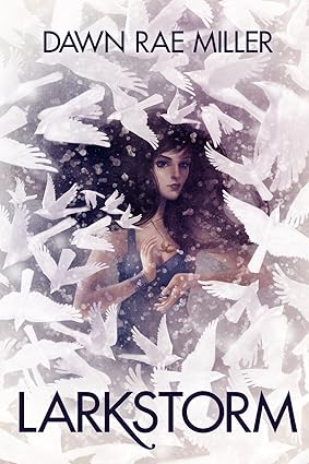 Larkstorm: Miller, Dawn Rae: 9780615582207: Amazon.com: Books