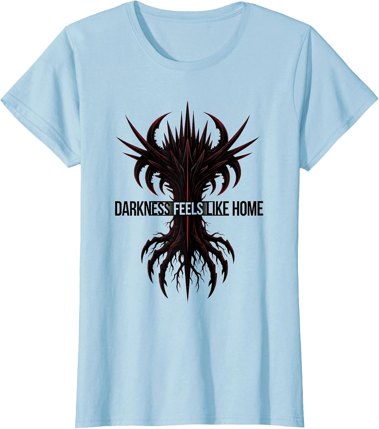 Darkness Feels Like Home Sombre Gothic Design T-Shirt